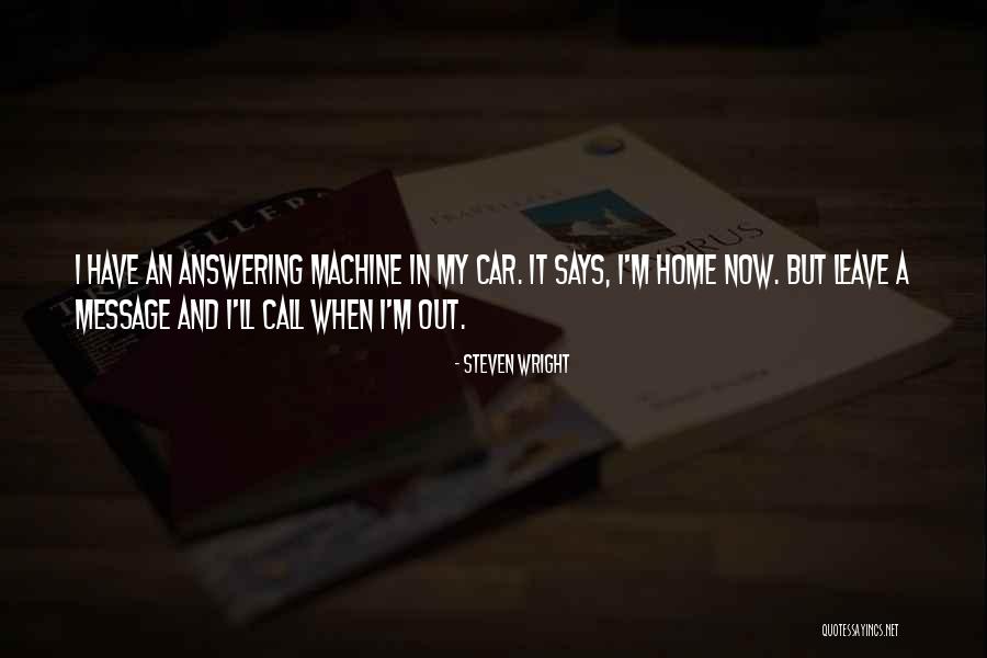 Answering Machine Quotes By Steven Wright