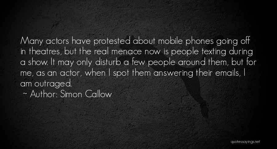 Answering Phones Quotes By Simon Callow