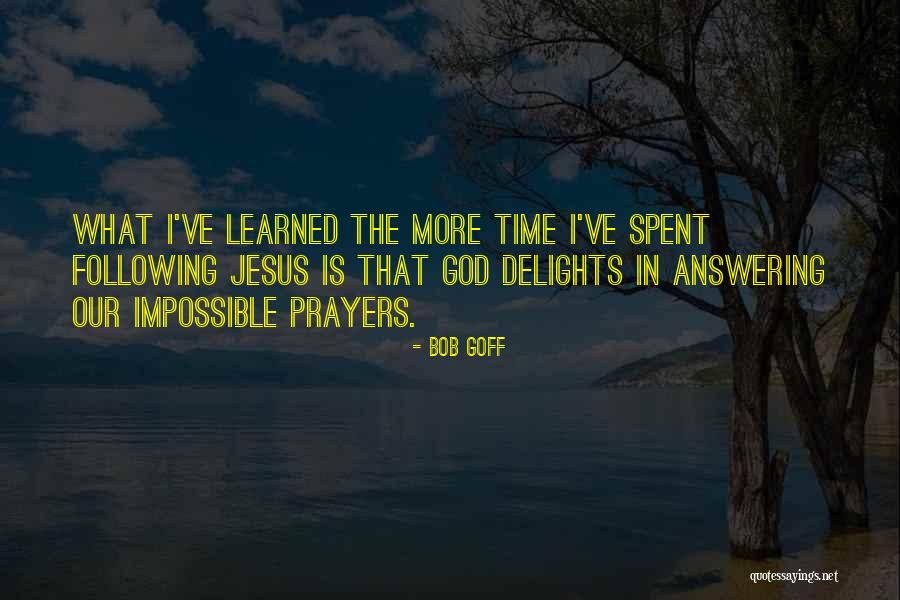 Answering Prayers Quotes By Bob Goff Answering Prayers Quotes By Bob Goff