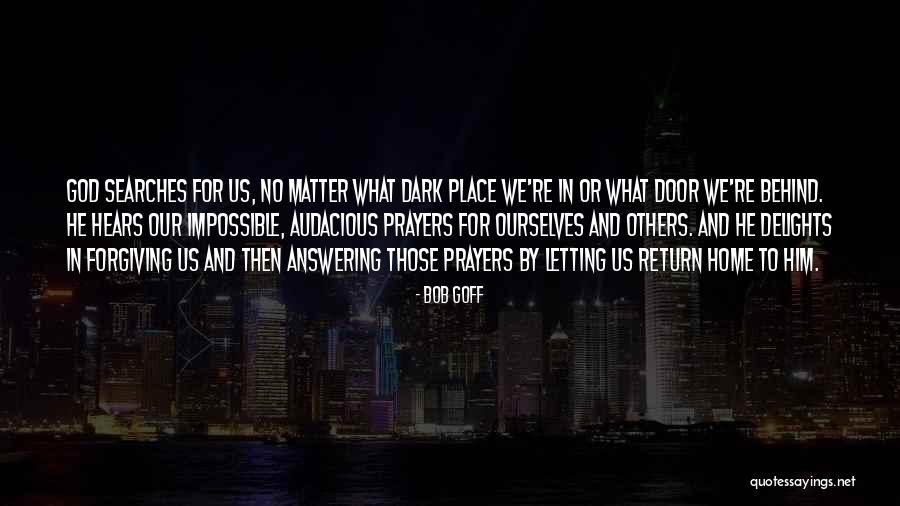 Answering Prayers Quotes By Bob Goff Answering Prayers Quotes By Bob Goff