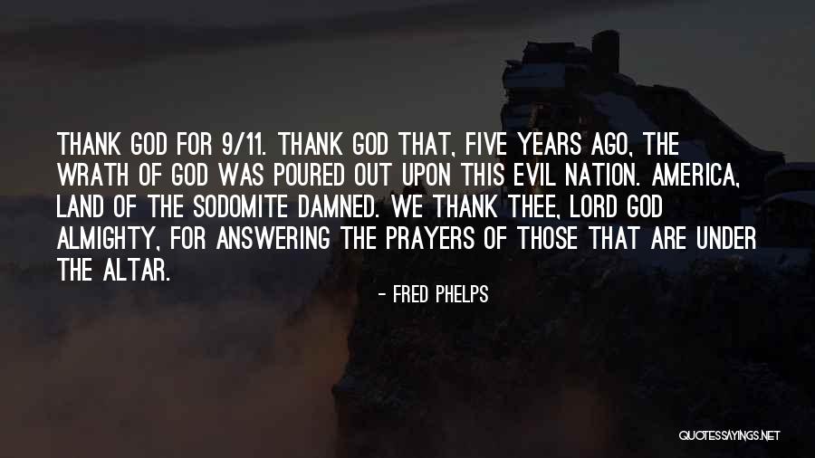 Answering Prayers Quotes By Fred Phelps Answering Prayers Quotes By Fred Phelps