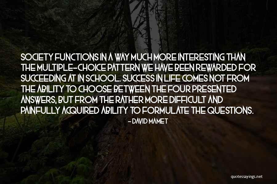 Answers And Questions Quotes By David Mamet Answers And Questions Quotes By David Mamet