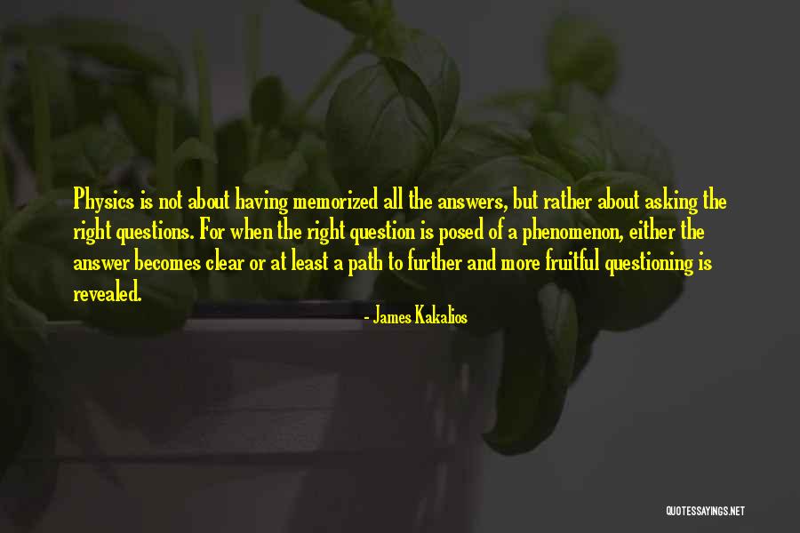Answers And Questions Quotes By James Kakalios Answers And Questions Quotes By James Kakalios