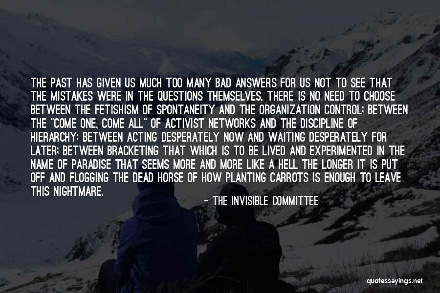 Answers And Questions Quotes By The Invisible Committee Answers And Questions Quotes By The Invisible Committee