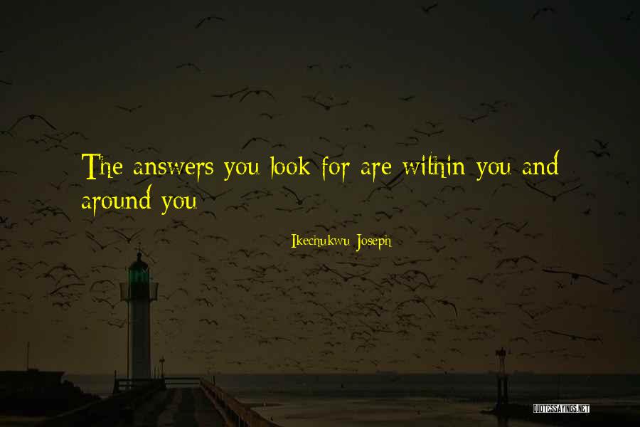 Answers Are Within You Quotes By Ikechukwu Joseph Answers Are Within You Quotes By Ikechukwu Joseph