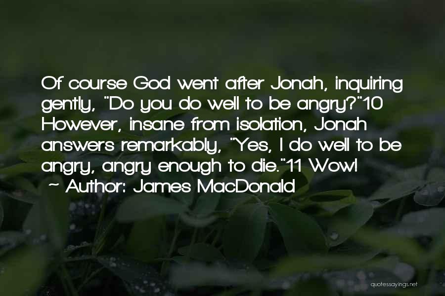 Answers From God Quotes By James MacDonald