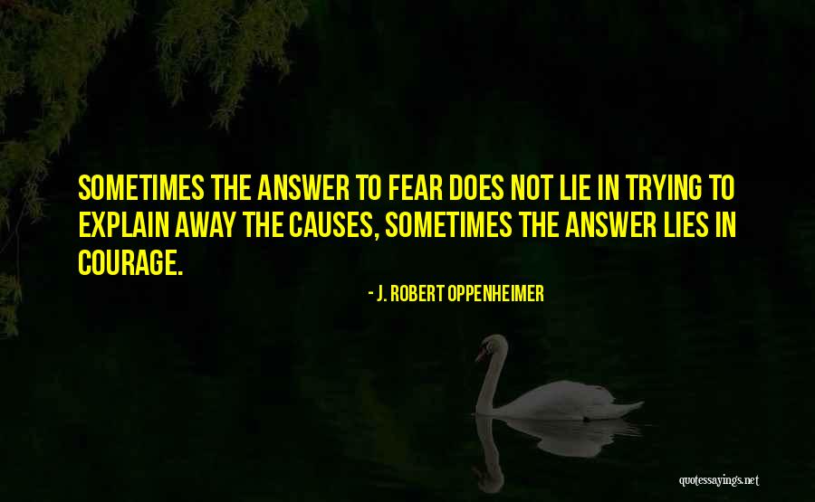 Answers Lie Within Quotes By J. Robert Oppenheimer Answers Lie Within Quotes By J. Robert Oppenheimer