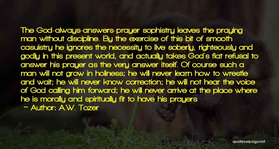 Answers Prayers Quotes By A.W. Tozer