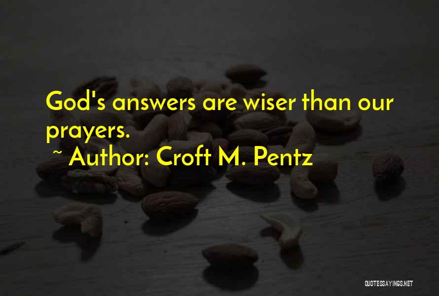 Answers Prayers Quotes By Croft M. Pentz