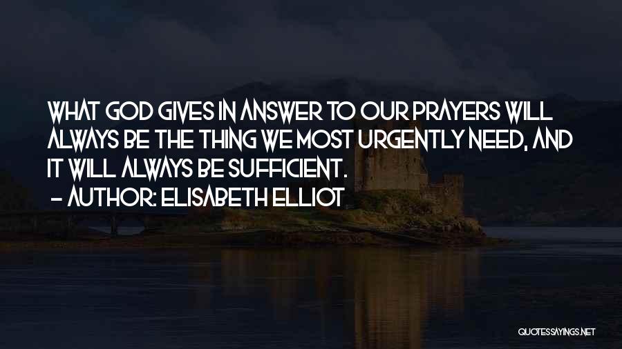 Answers Prayers Quotes By Elisabeth Elliot
