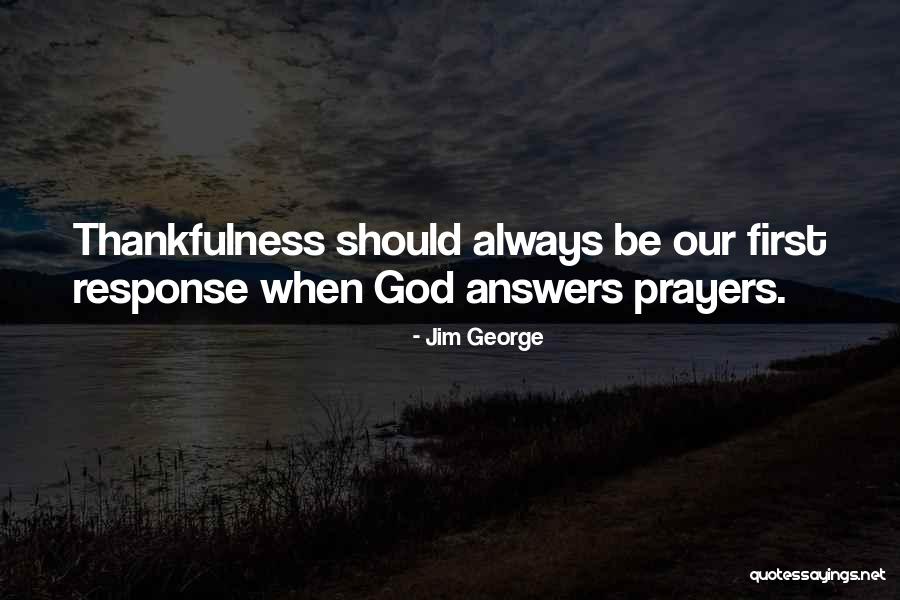 Answers Prayers Quotes By Jim George