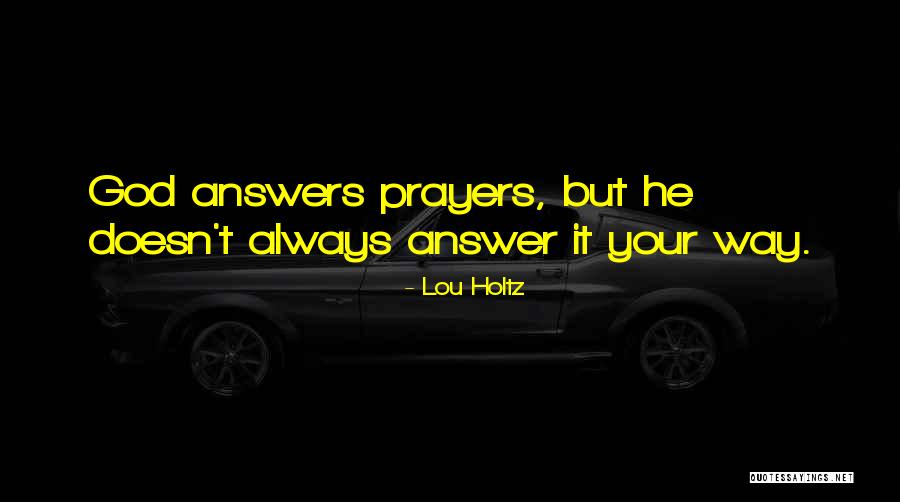 Answers Prayers Quotes By Lou Holtz