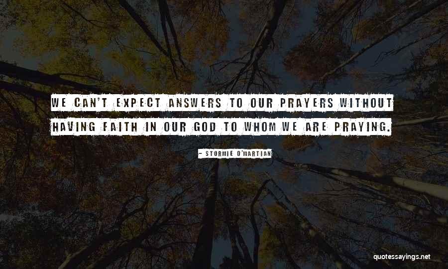 Answers Prayers Quotes By Stormie O'martian