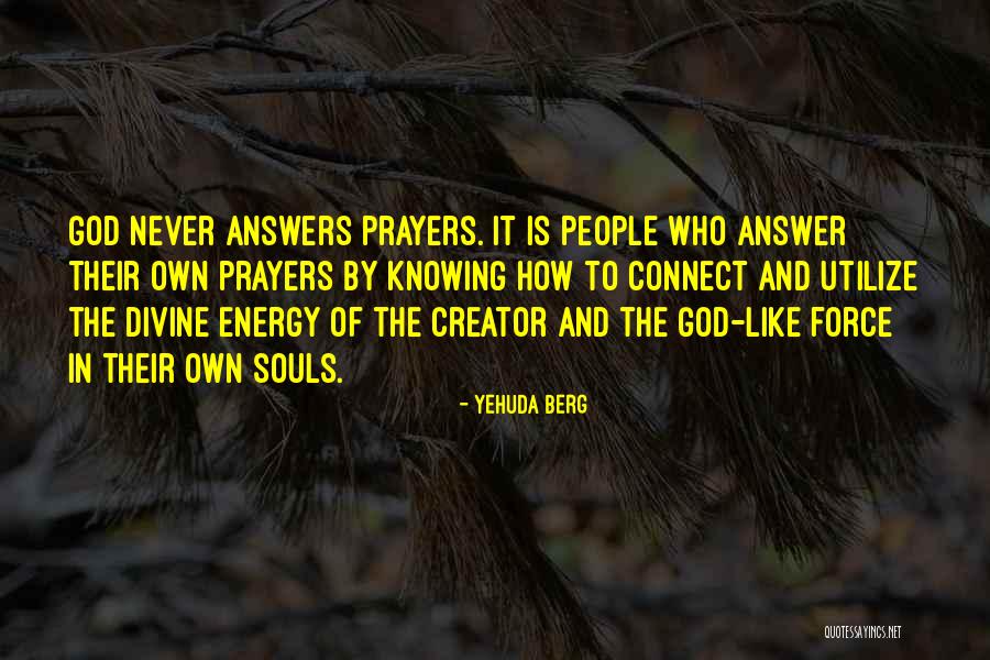 Answers Prayers Quotes By Yehuda Berg