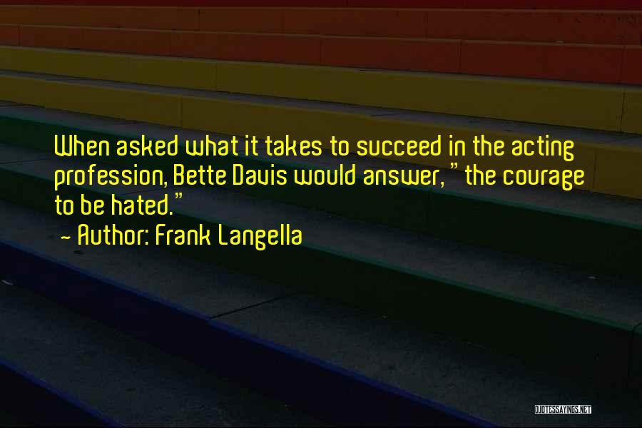 Answers Quotes By Frank Langella