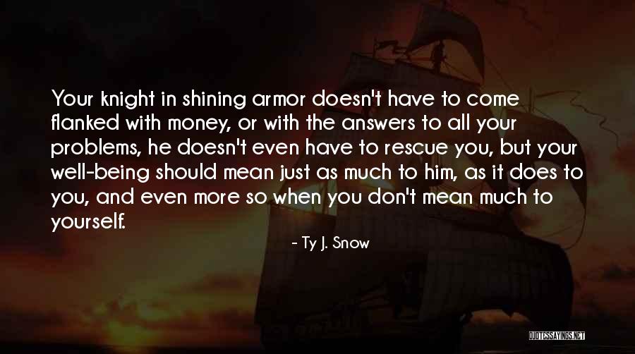 Answers Quotes By Ty J. Snow