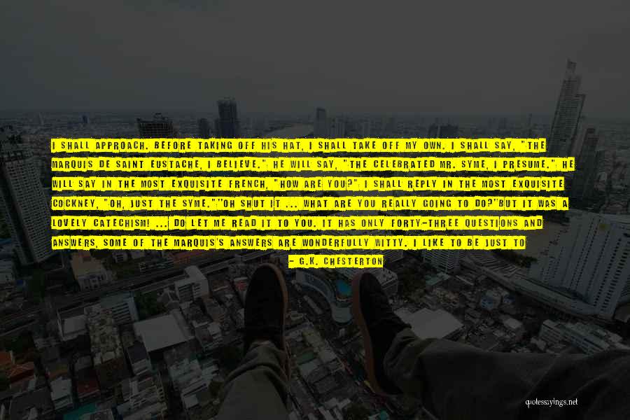 Answers Shut It Down Quotes By G.K. Chesterton Answers Shut It Down Quotes By G.K. Chesterton