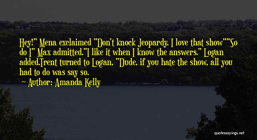 Answers To Love Quotes By Amanda Kelly