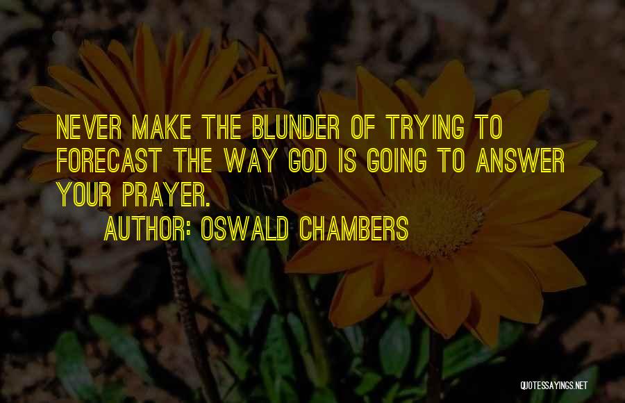 Answers To Prayer Quotes By Oswald Chambers