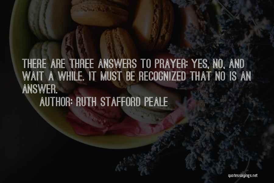 Answers To Prayer Quotes By Ruth Stafford Peale