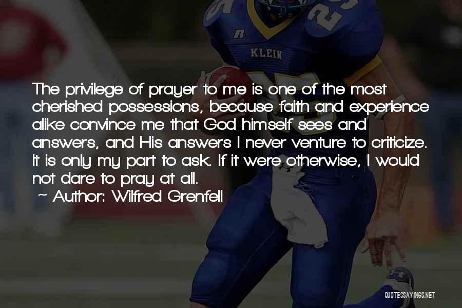 Answers To Prayer Quotes By Wilfred Grenfell