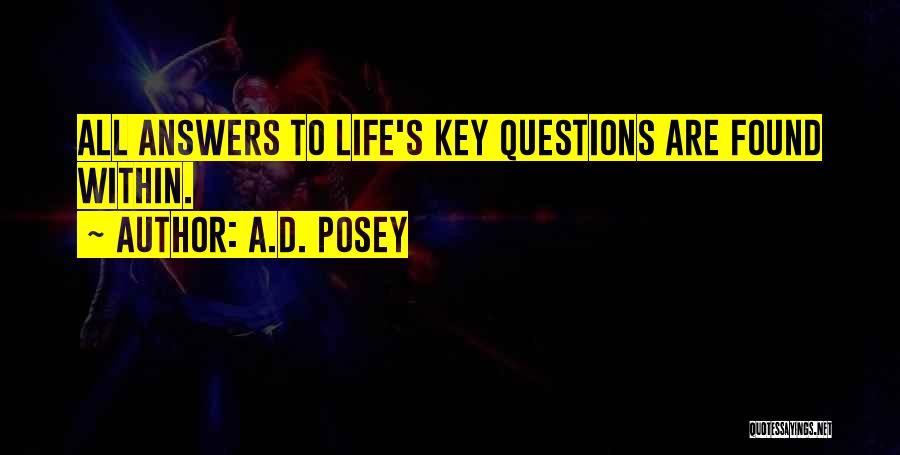 Answers To Questions Quotes By A.D. Posey