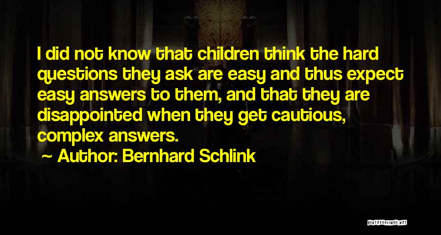 Answers To Questions Quotes By Bernhard Schlink