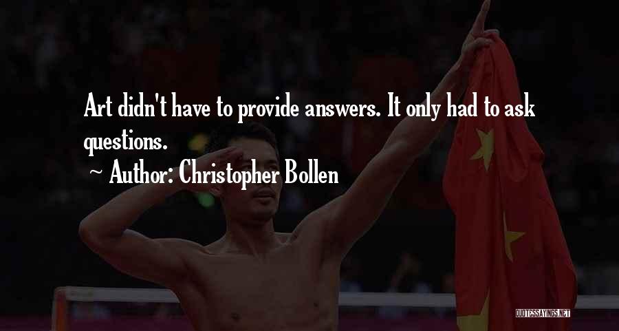 Answers To Questions Quotes By Christopher Bollen