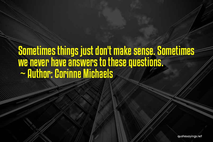 Answers To Questions Quotes By Corinne Michaels