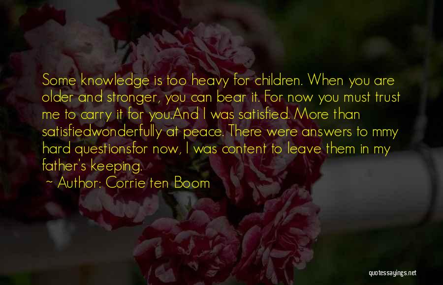 Answers To Questions Quotes By Corrie Ten Boom