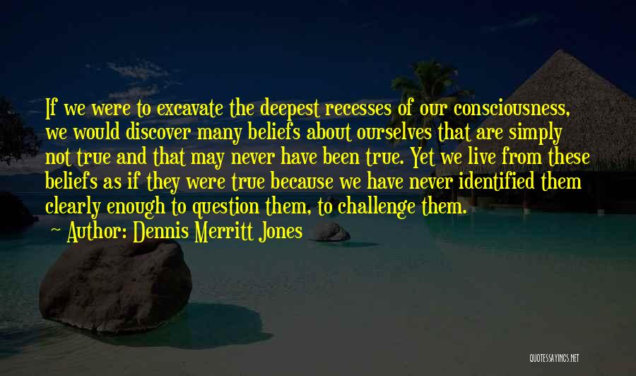 Answers To Questions Quotes By Dennis Merritt Jones