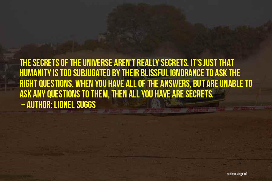 Answers To Questions Quotes By Lionel Suggs