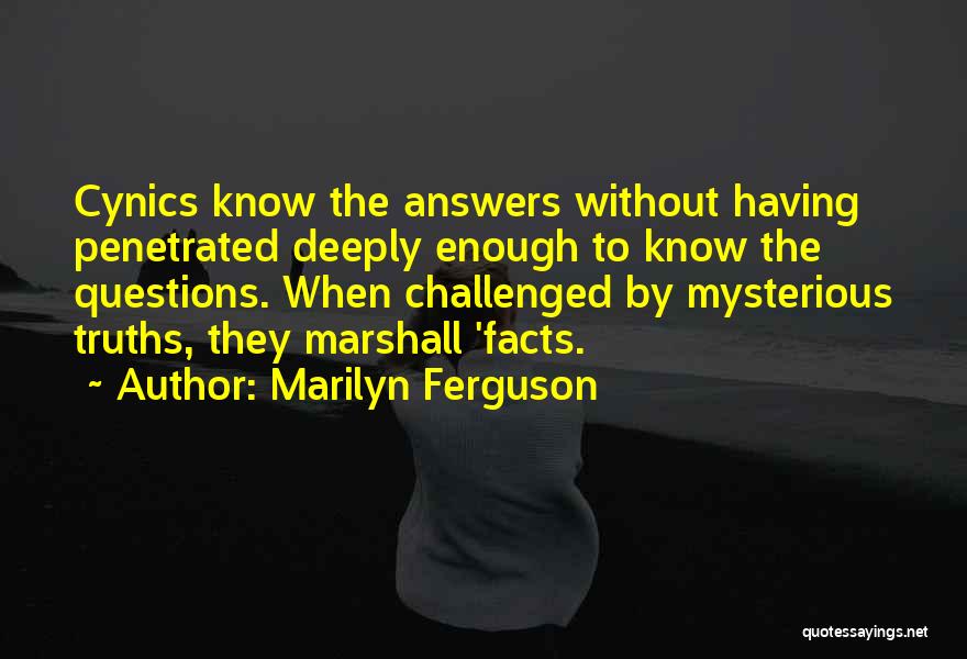 Answers To Questions Quotes By Marilyn Ferguson