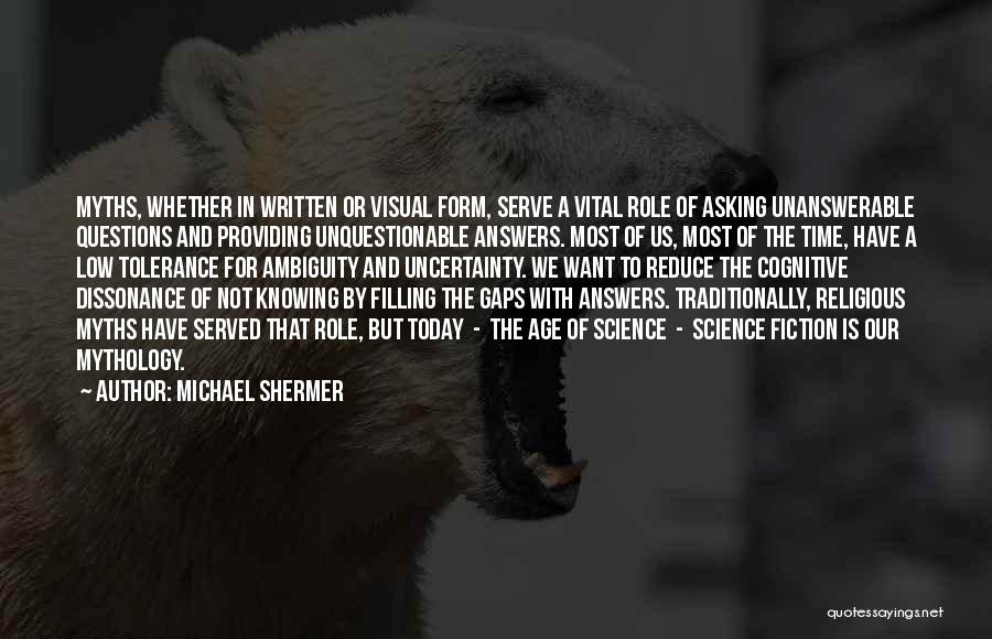 Answers To Questions Quotes By Michael Shermer