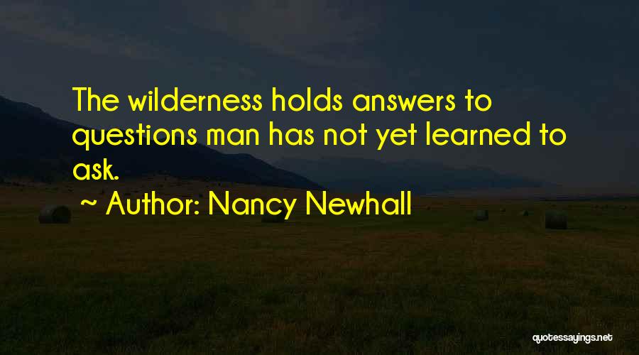 Answers To Questions Quotes By Nancy Newhall