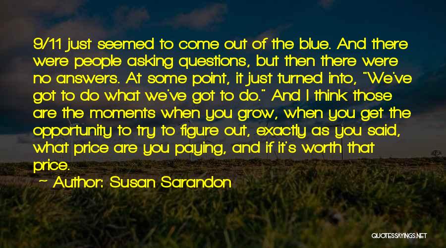 Answers To Questions Quotes By Susan Sarandon