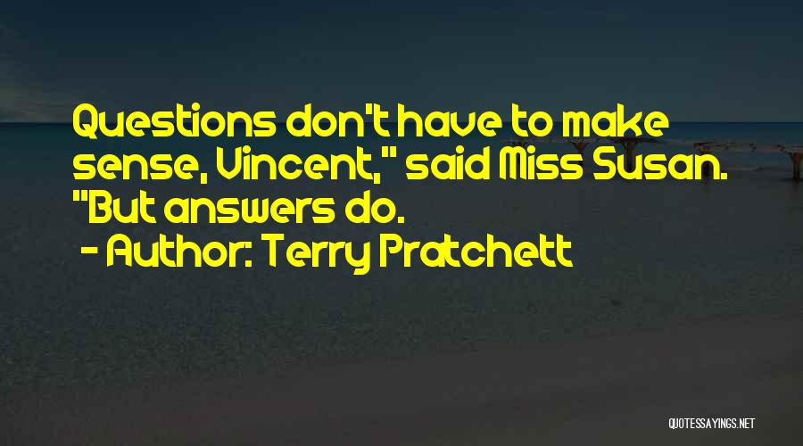 Answers To Questions Quotes By Terry Pratchett