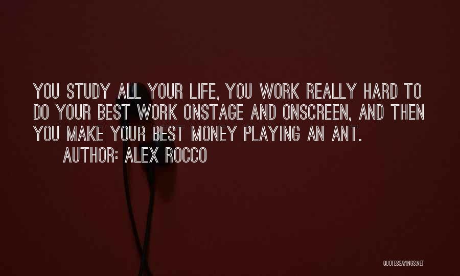 Ant Life Quotes By Alex Rocco