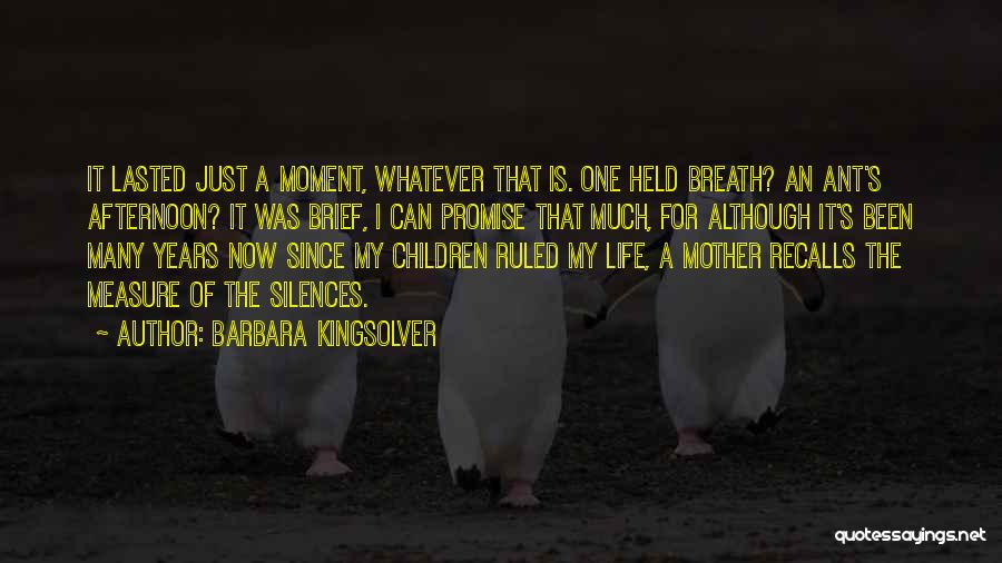 Ant Life Quotes By Barbara Kingsolver