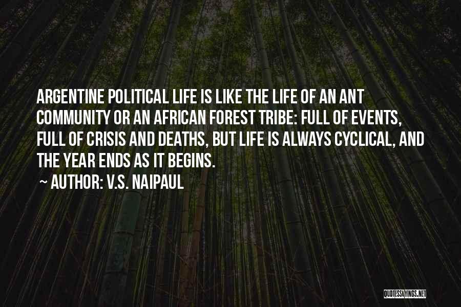 Ant Life Quotes By V.S. Naipaul