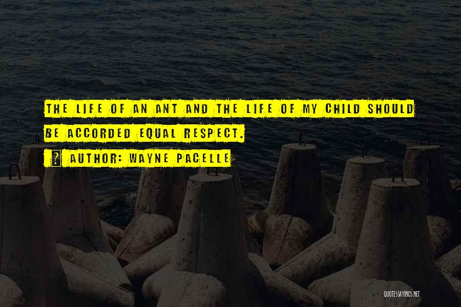 Ant Life Quotes By Wayne Pacelle