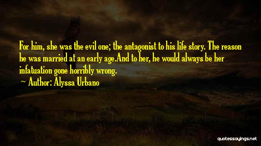 Antagonist Quotes By Alyssa Urbano