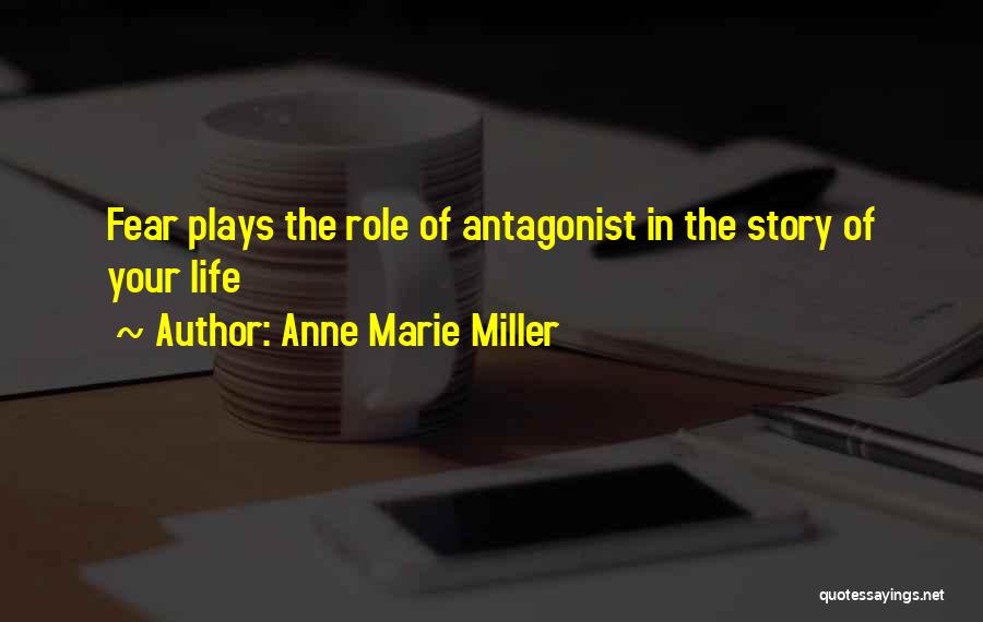 Antagonist Quotes By Anne Marie Miller