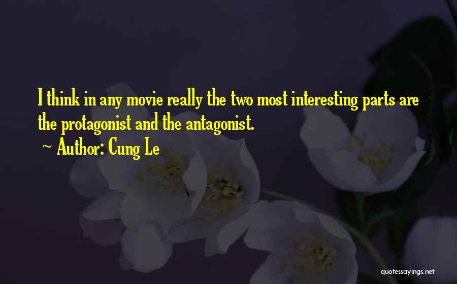 Antagonist Quotes By Cung Le