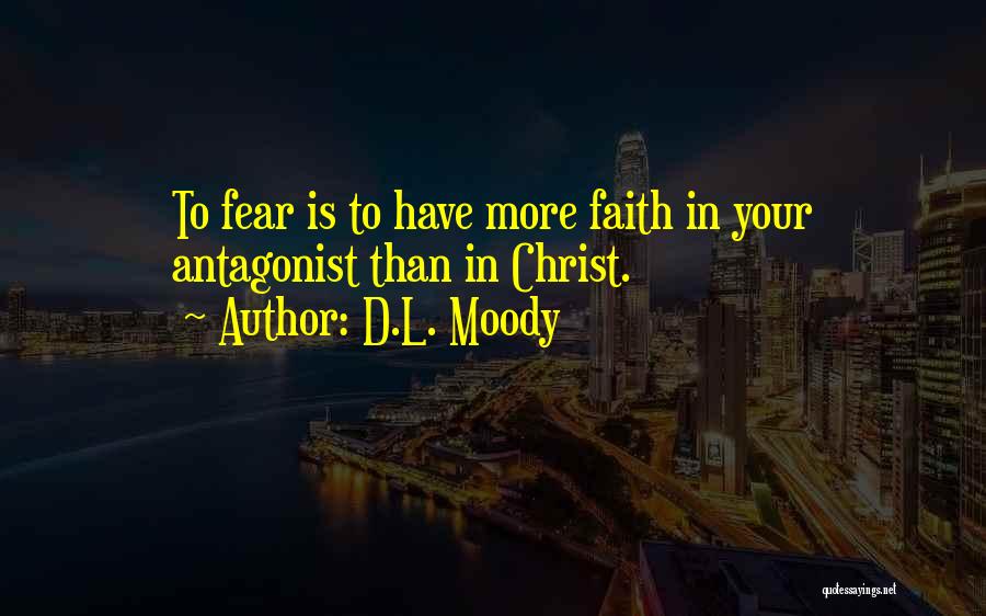 Antagonist Quotes By D.L. Moody