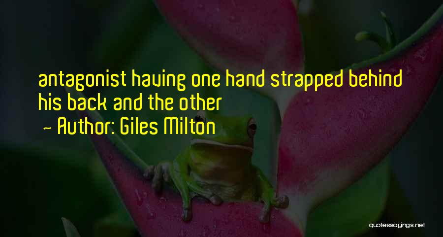 Antagonist Quotes By Giles Milton