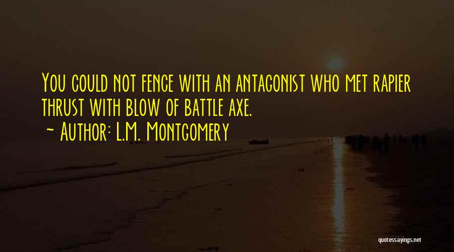 Antagonist Quotes By L.M. Montgomery