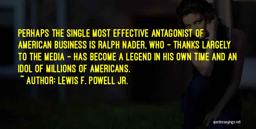 Antagonist Quotes By Lewis F. Powell Jr.