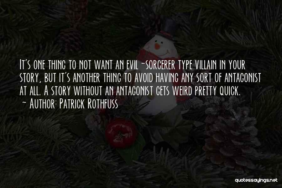 Antagonist Quotes By Patrick Rothfuss