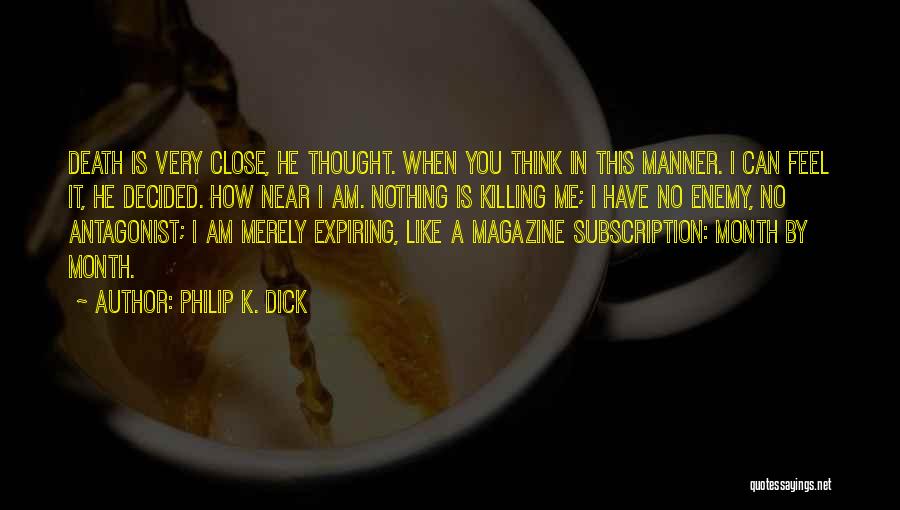 Antagonist Quotes By Philip K. Dick